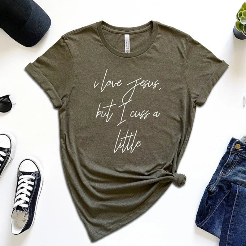 I Love Jesus, but I Cuss a Little T-Shirt