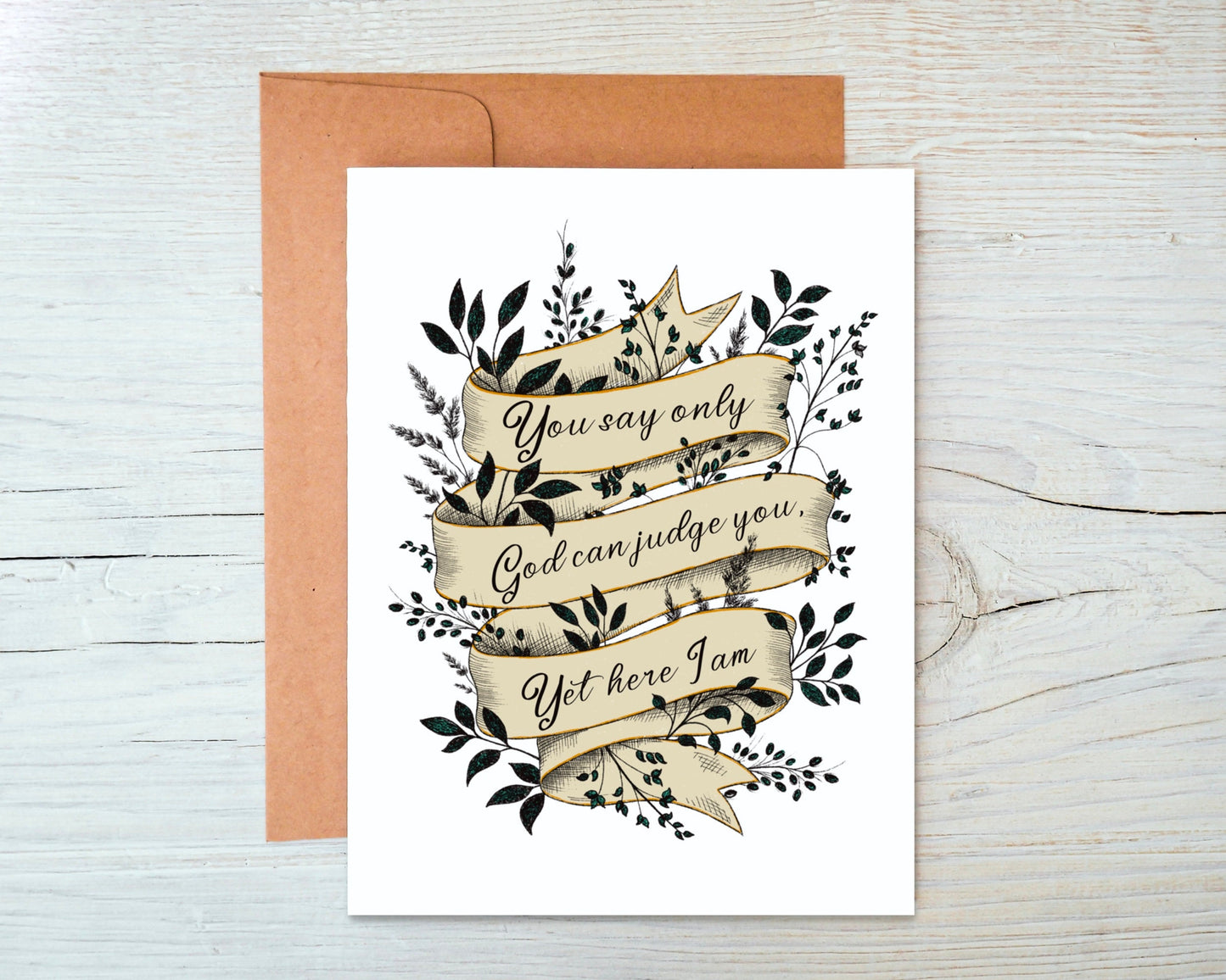 Only God Can Judge, Yet Here I Am Greeting Card