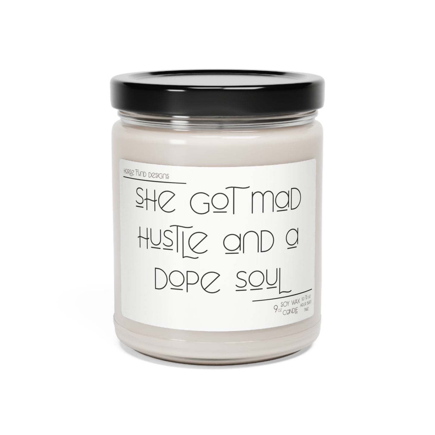 She Got Mad Hustle and A Dope Soul  Funny Soy Candle, 9oz