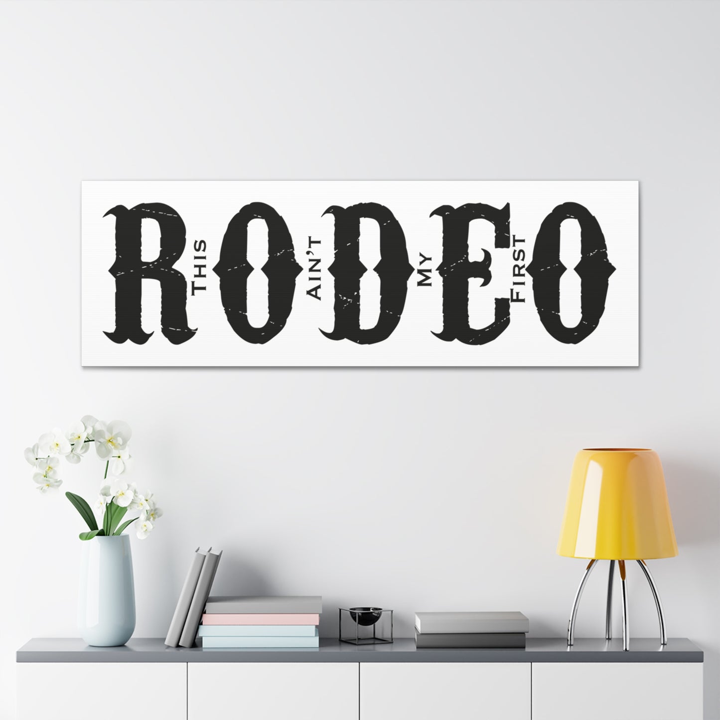 This Ain't My First Rodeo Canvas Art Print