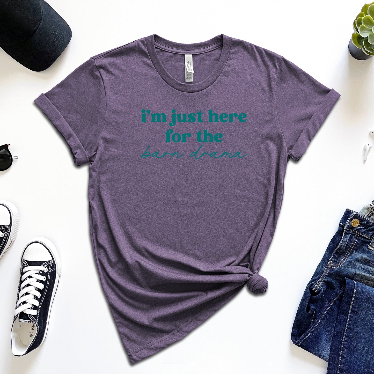 I'm Just Here For The Barn Drama T-Shirt