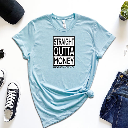 Straight Outta Money Horse Show Mom T-Shirt