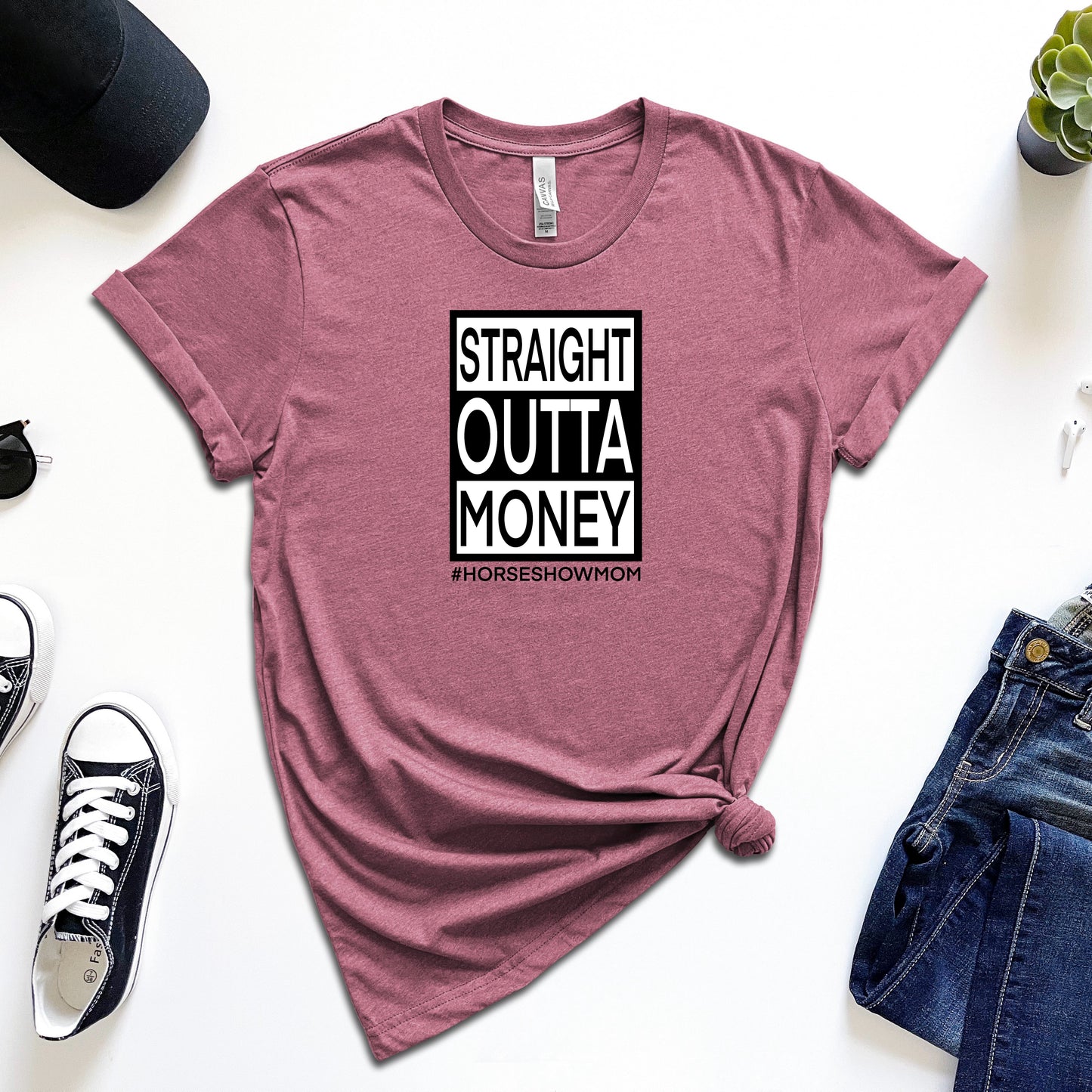 Straight Outta Money Horse Show Mom T-Shirt