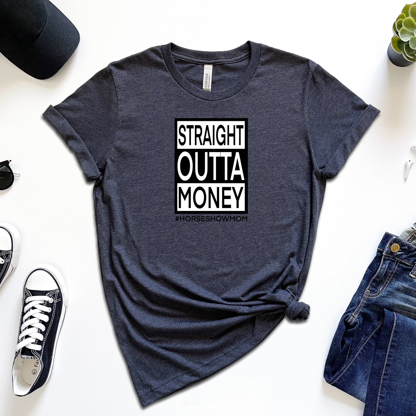 Straight Outta Money Horse Show Mom T-Shirt