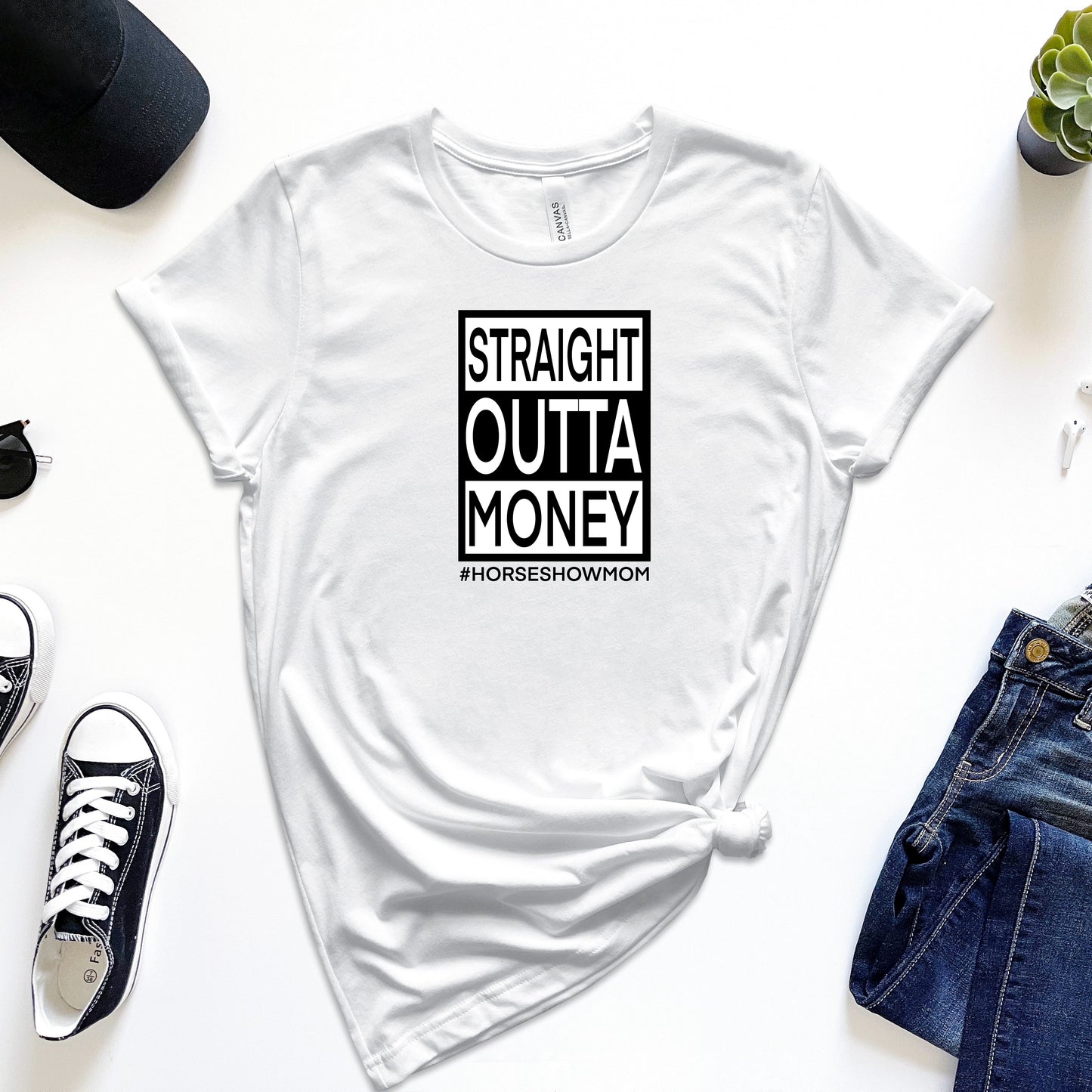 Straight Outta Money Horse Show Mom T-Shirt