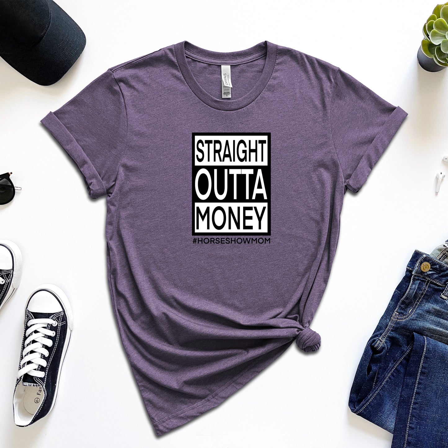 Straight Outta Money Horse Show Mom T-Shirt