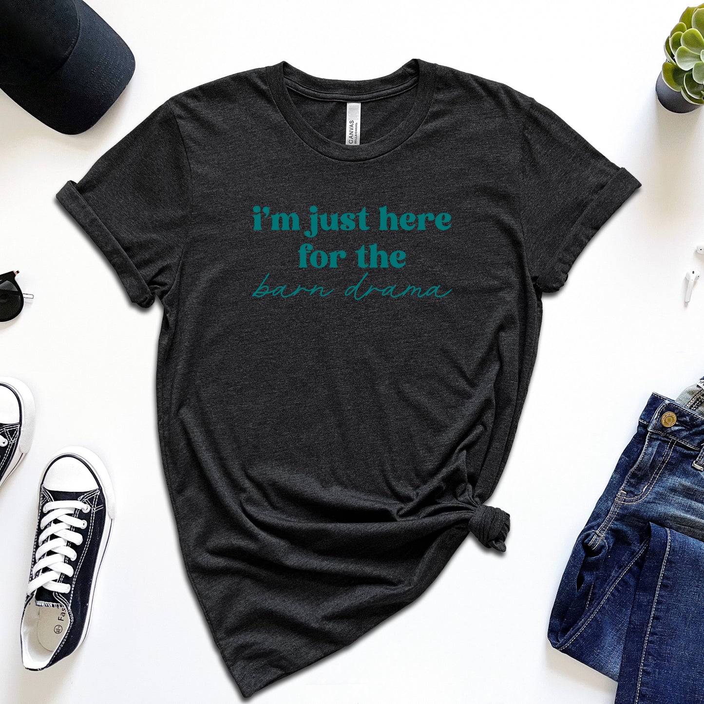 I'm Just Here For The Barn Drama T-Shirt