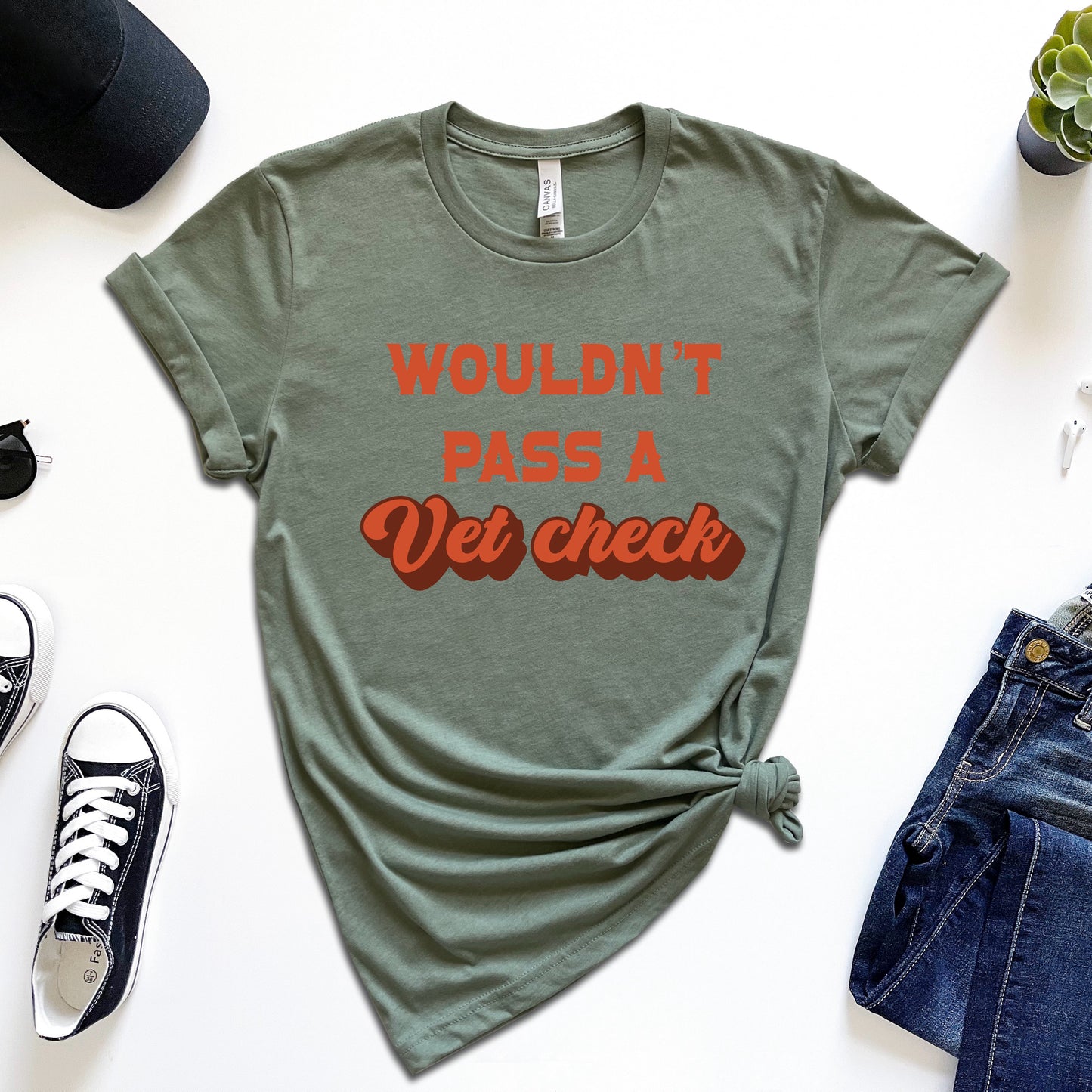 Wouldn't Pass a Vet Check T-Shirt