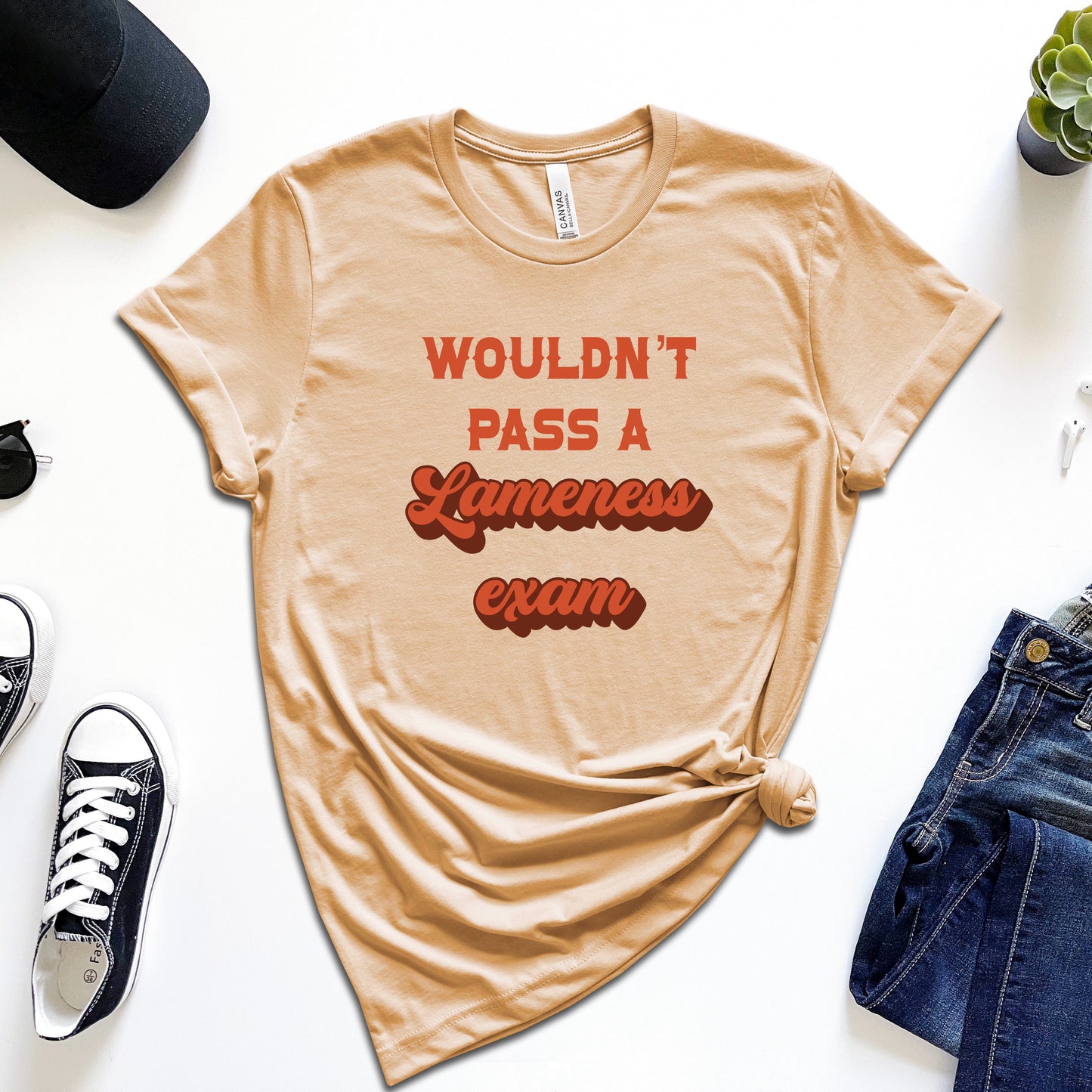 Wouldn't Pass a Lameness Exam T-Shirt