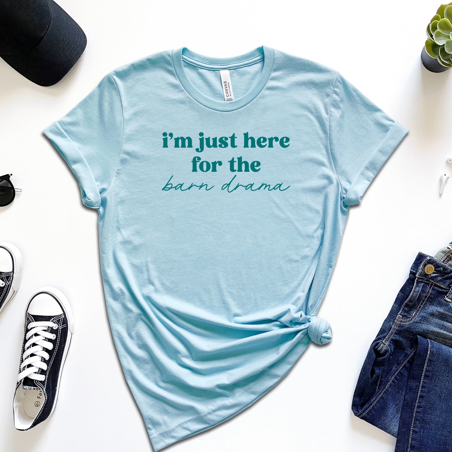 I'm Just Here For The Barn Drama T-Shirt