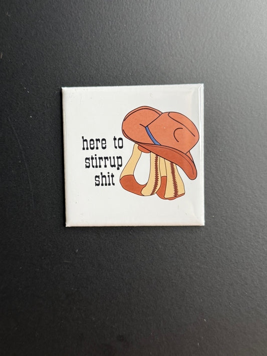 Here To Stirrup Shit Magnet