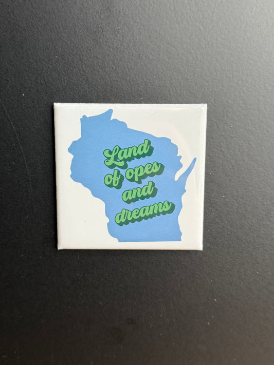 Land of Opes and Dreams Magnet