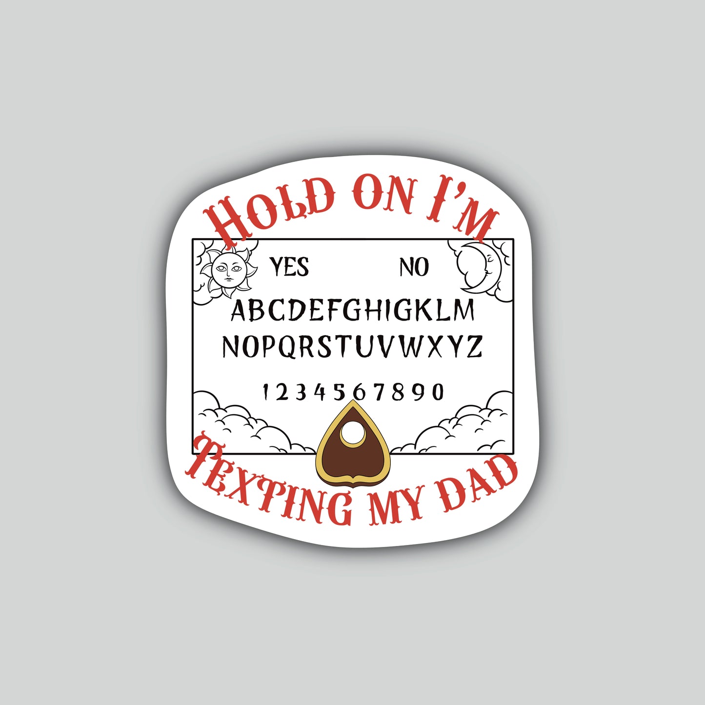 Hold On, I’m Texting My Dad Sticker