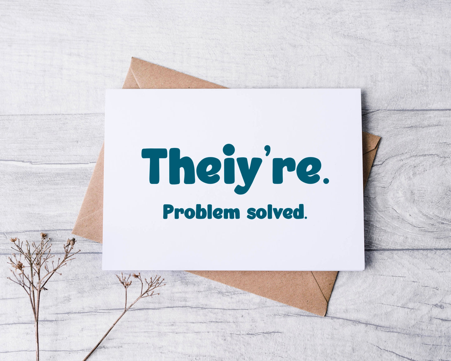 Theiy're Problem Solved Greeting Card