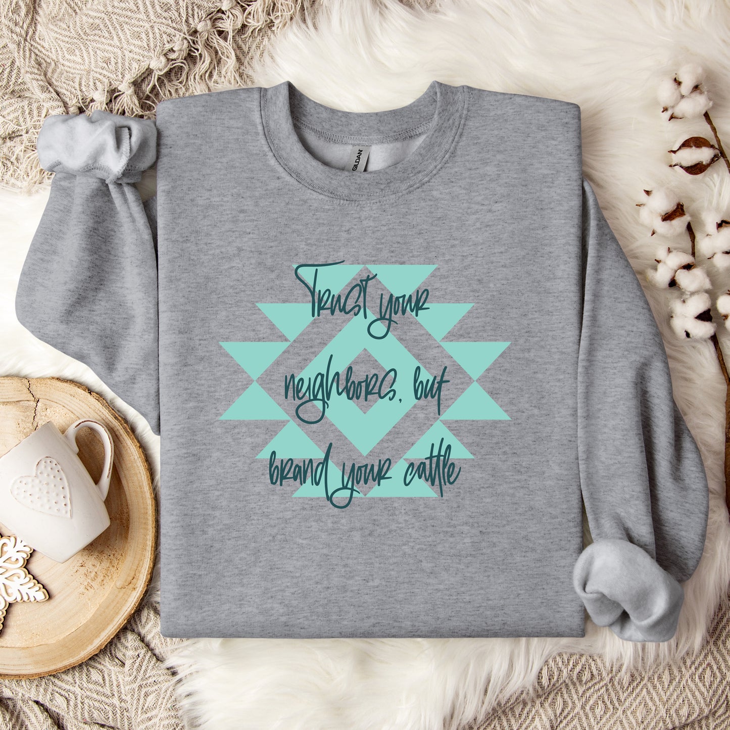 Trust Your Neighbor, but Brand Your Cattle Crewneck Sweatshirt