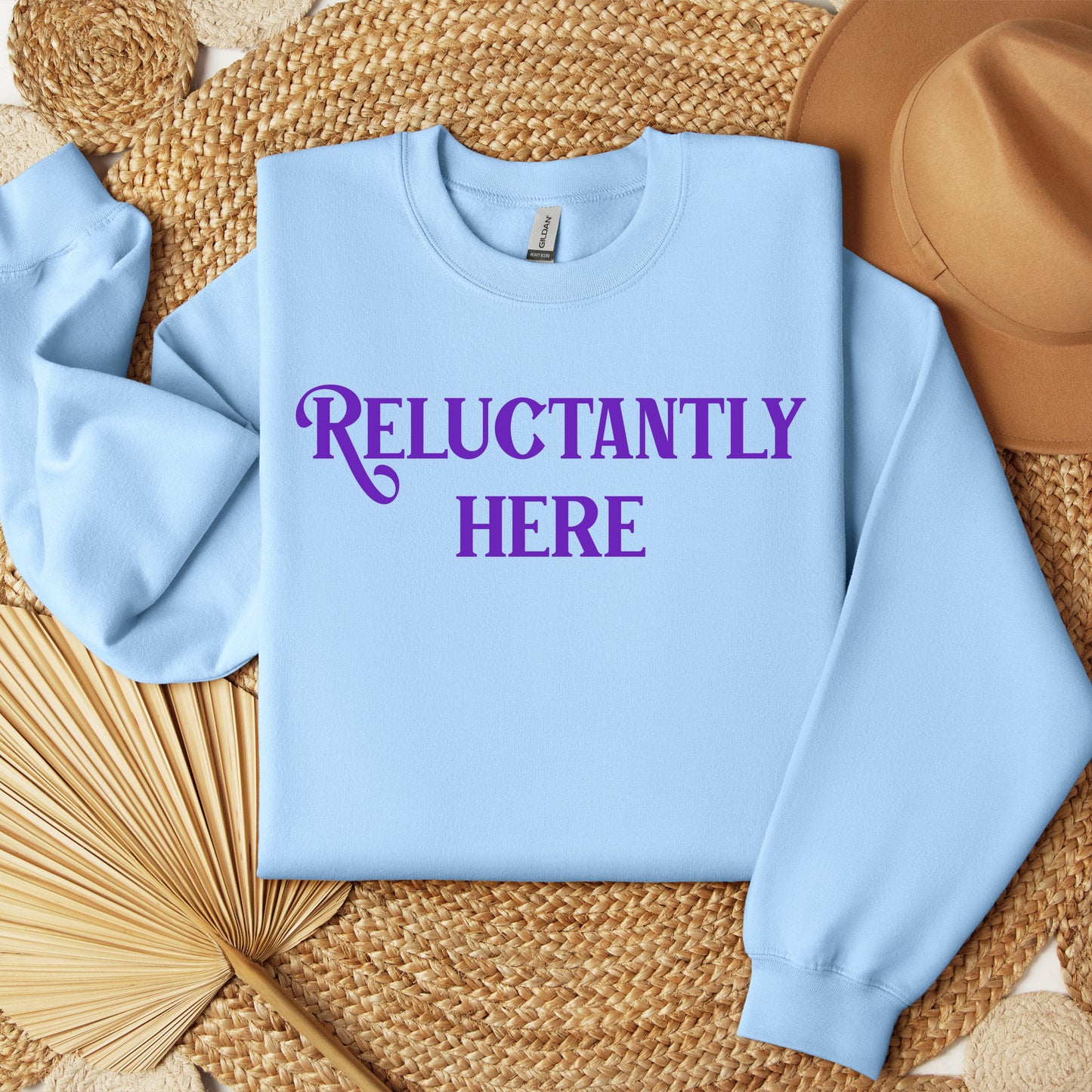 Reluctantly Here Crewneck Sweatshirt