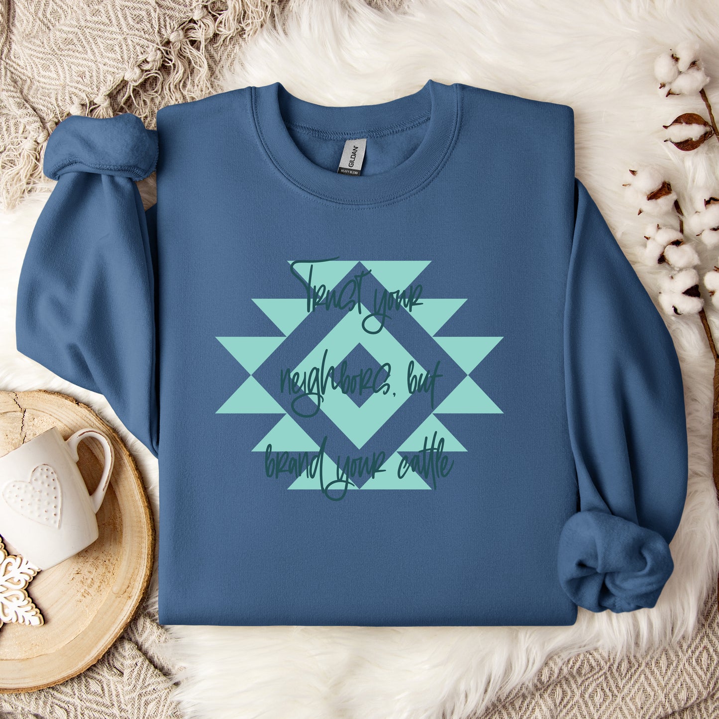 Trust Your Neighbor, but Brand Your Cattle Crewneck Sweatshirt