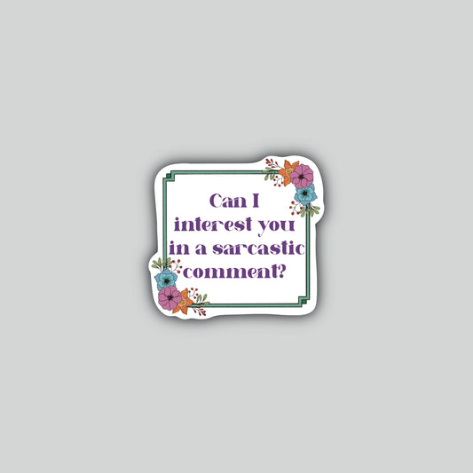 Can I Interest You in a Sarcastic Comment Sticker