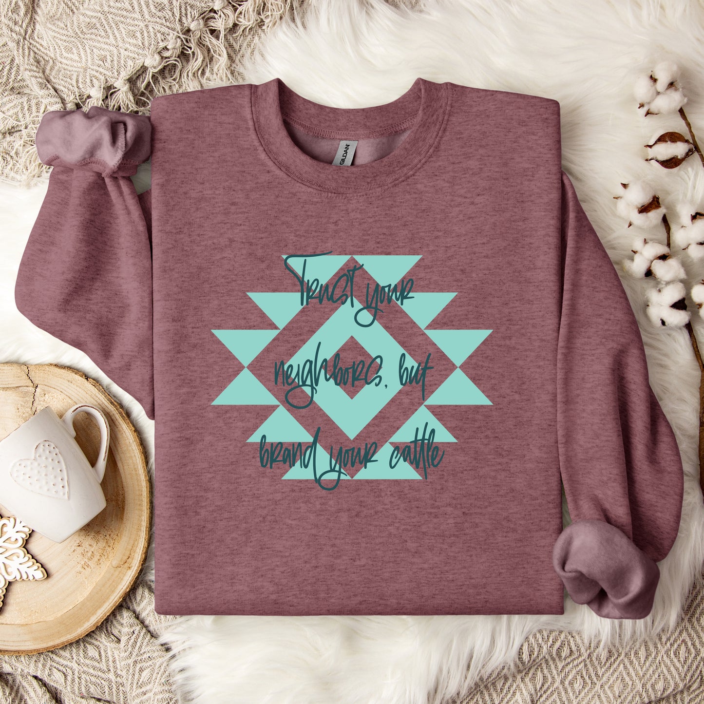 Trust Your Neighbor, but Brand Your Cattle Crewneck Sweatshirt