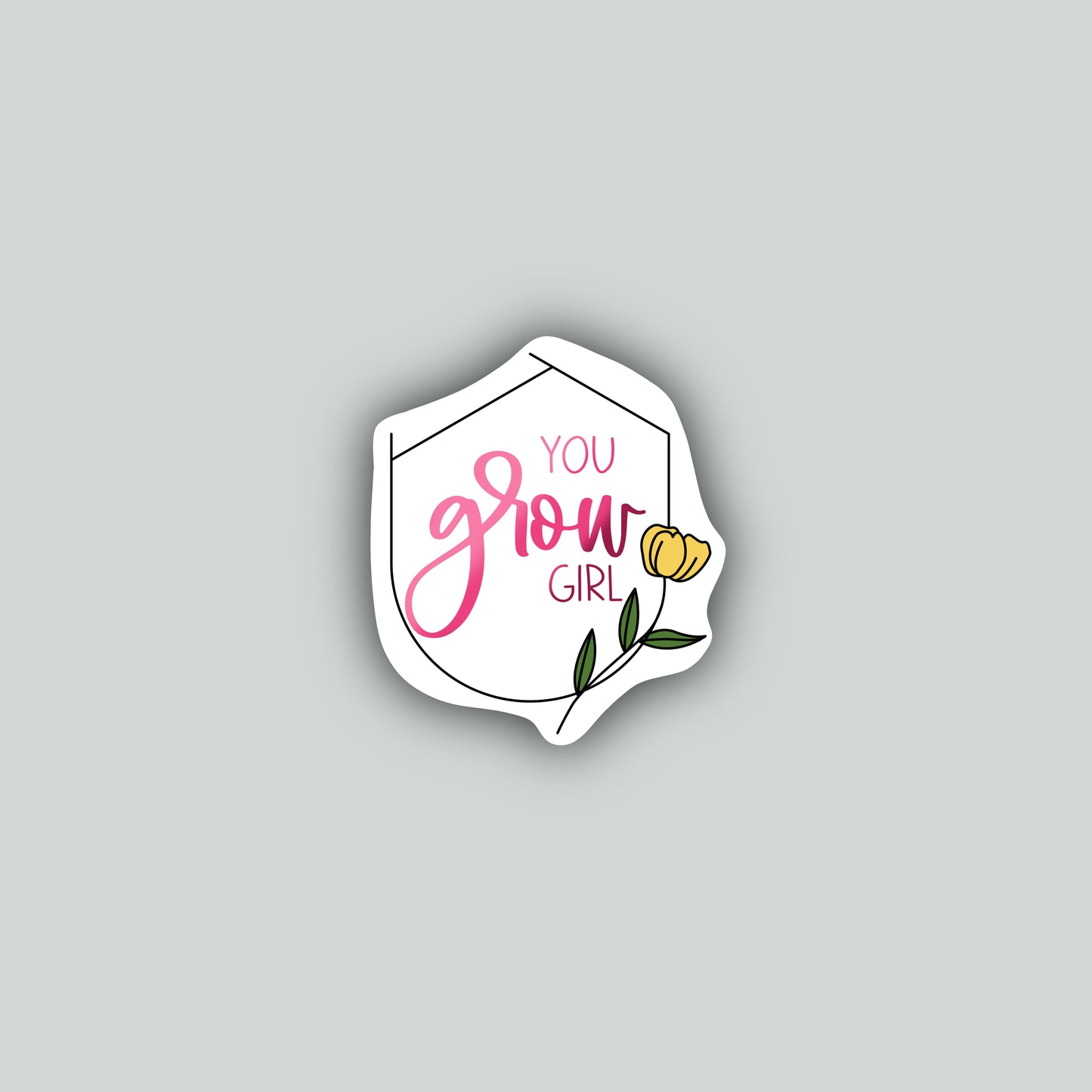 You Grow Girl Sticker