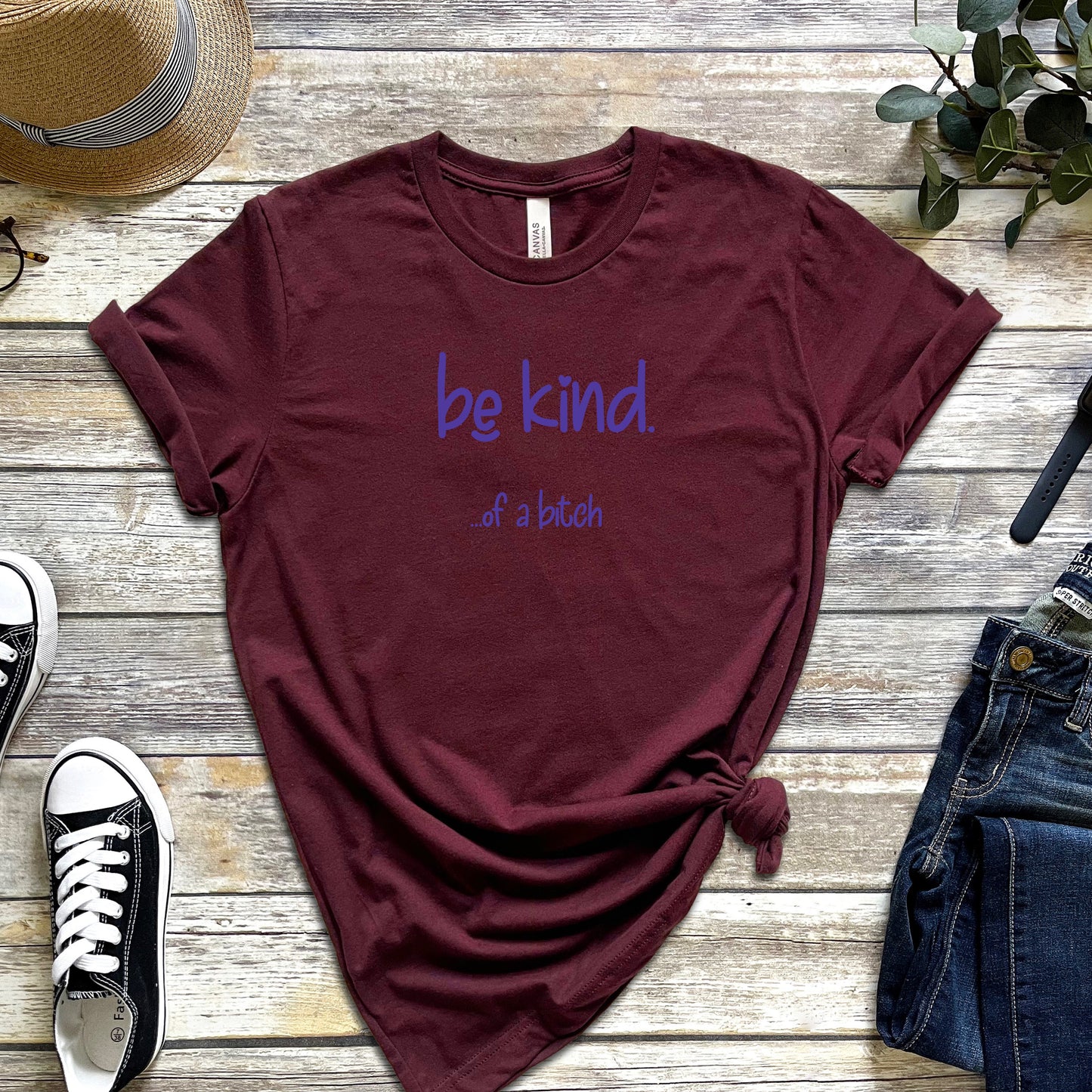 Be Kind... of a Bitch T-Shirt