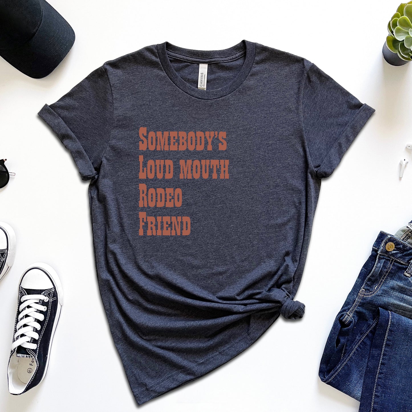 Somebody's Loud Mouth Rodeo Friend T-Shirt