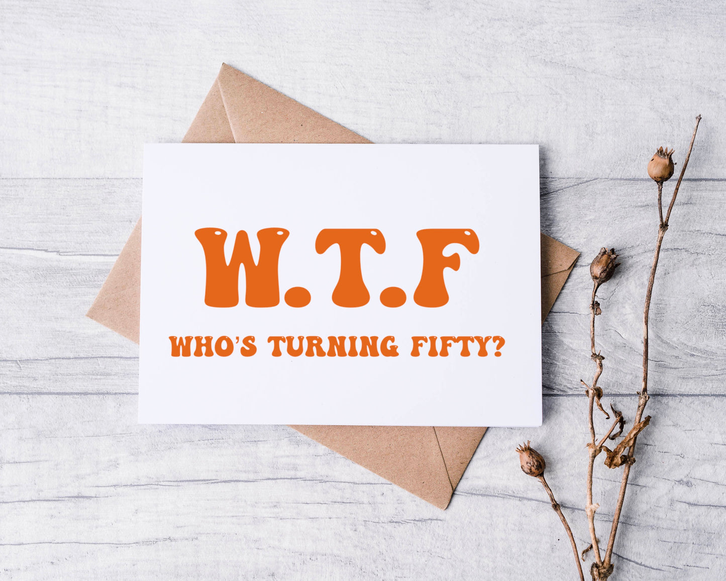 W.T.F - Who's Turning Fifty Greeting Card