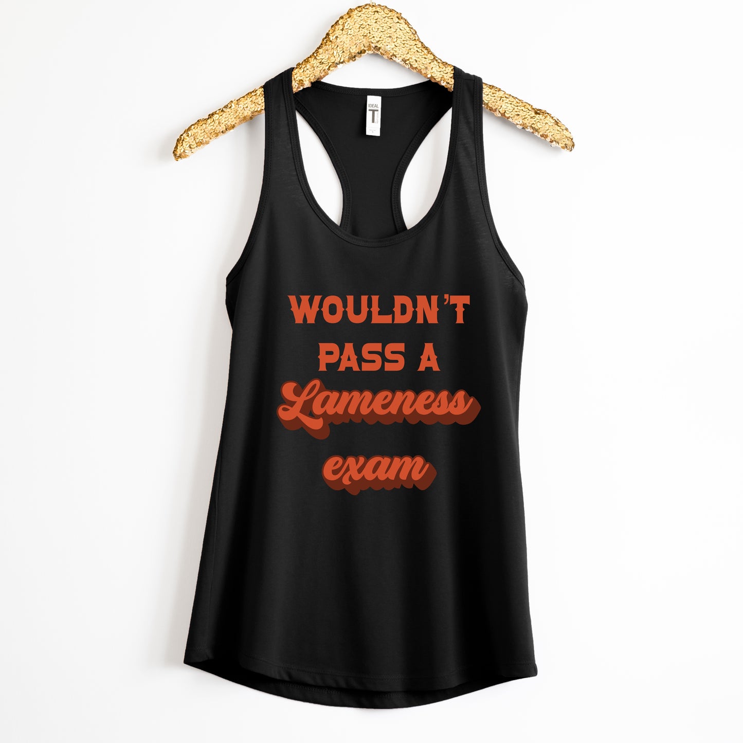 Wouldn't Pass a Lameness Exam Tank Top