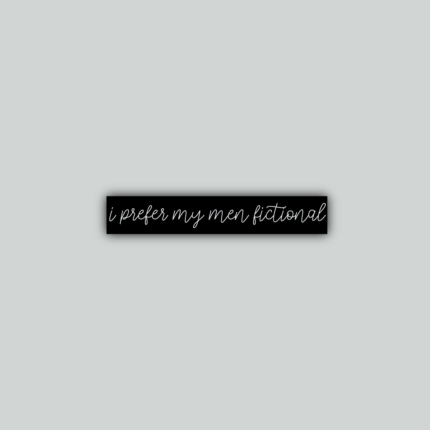 I Prefer My Men Fictional Sticker