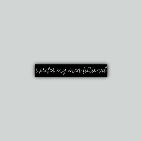 I Prefer My Men Fictional Sticker