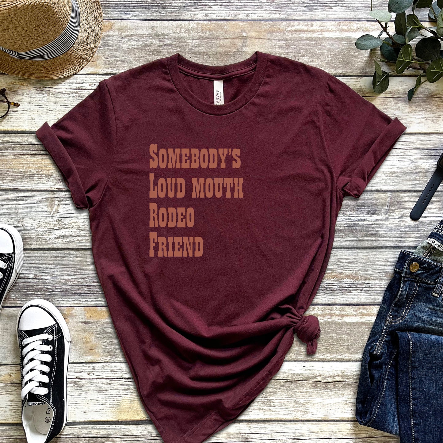 Somebody's Loud Mouth Rodeo Friend T-Shirt