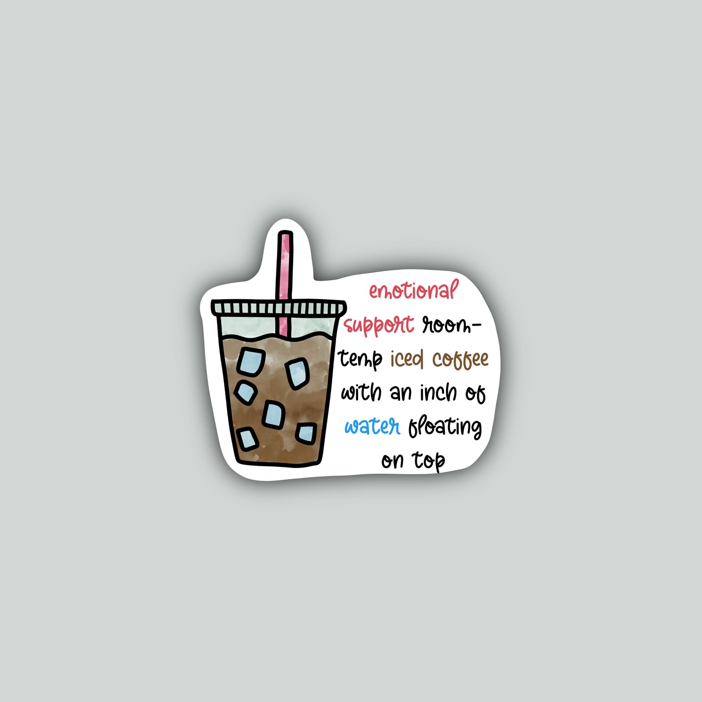 Emotional Support Iced Coffee Sticker