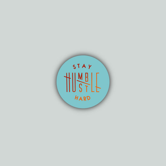 Stay Humble Hustle Hard Sticker