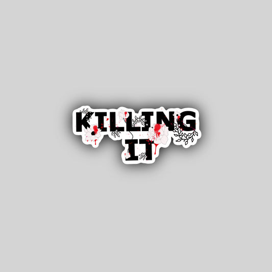 Killing It Sticker