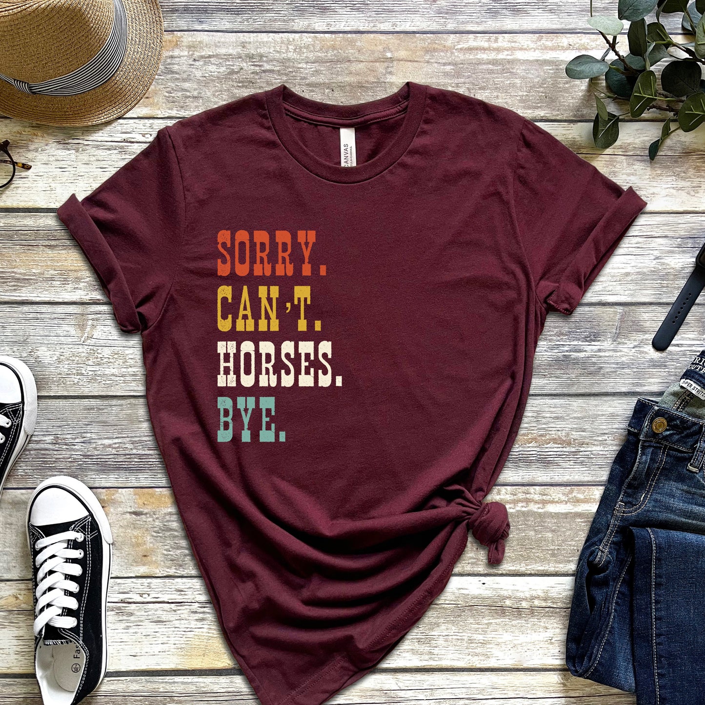 Sorry. Can't. Horses. Bye. T-Shirt