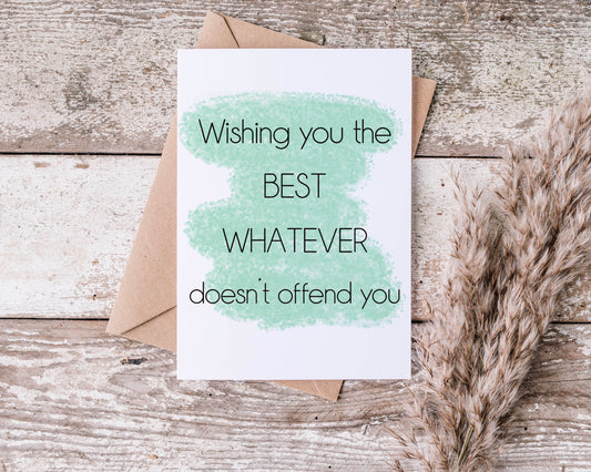 Wishing You The Best Whatever Doesn't Offend You Greeting Card