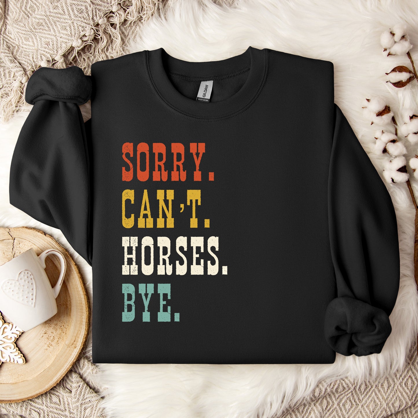 Sorry Can't Horses Bye Crewneck Sweatshirt