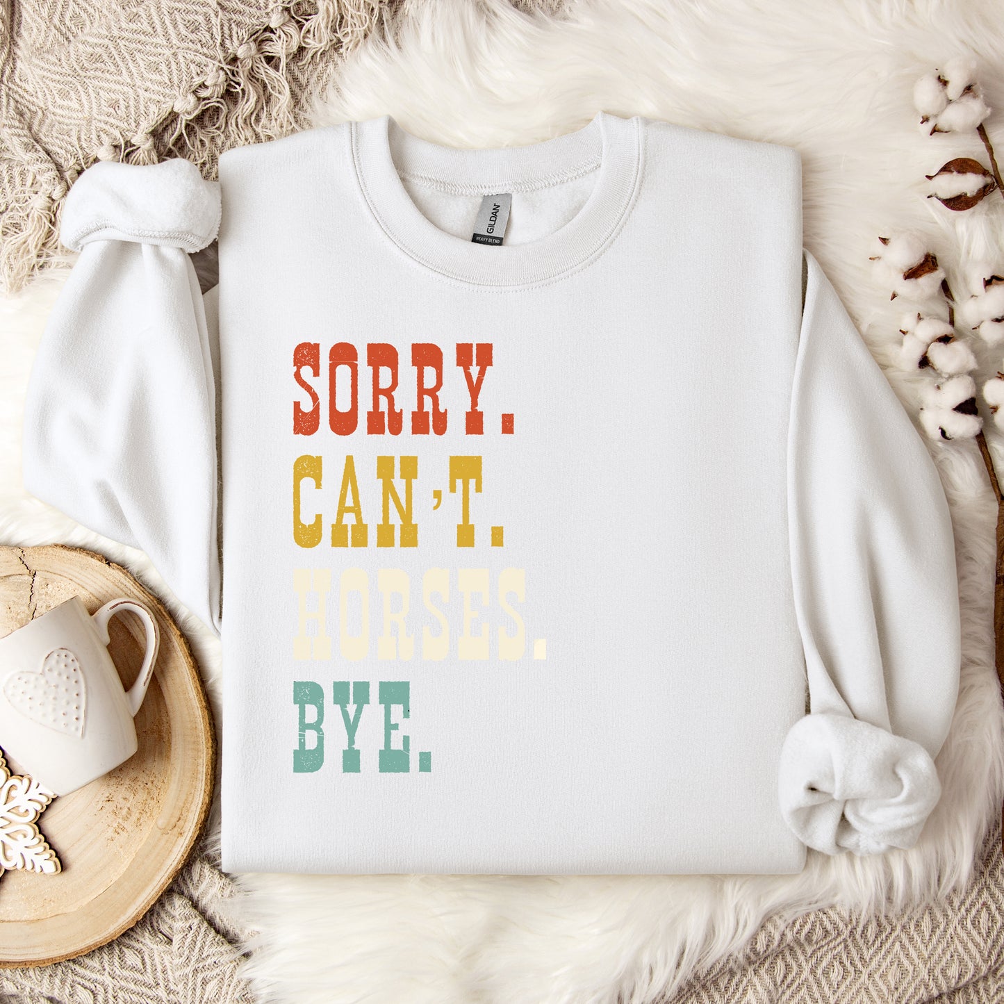 Sorry Can't Horses Bye Crewneck Sweatshirt