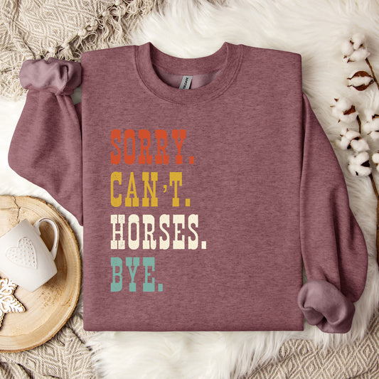 Sorry Can't Horses Bye Crewneck Sweatshirt