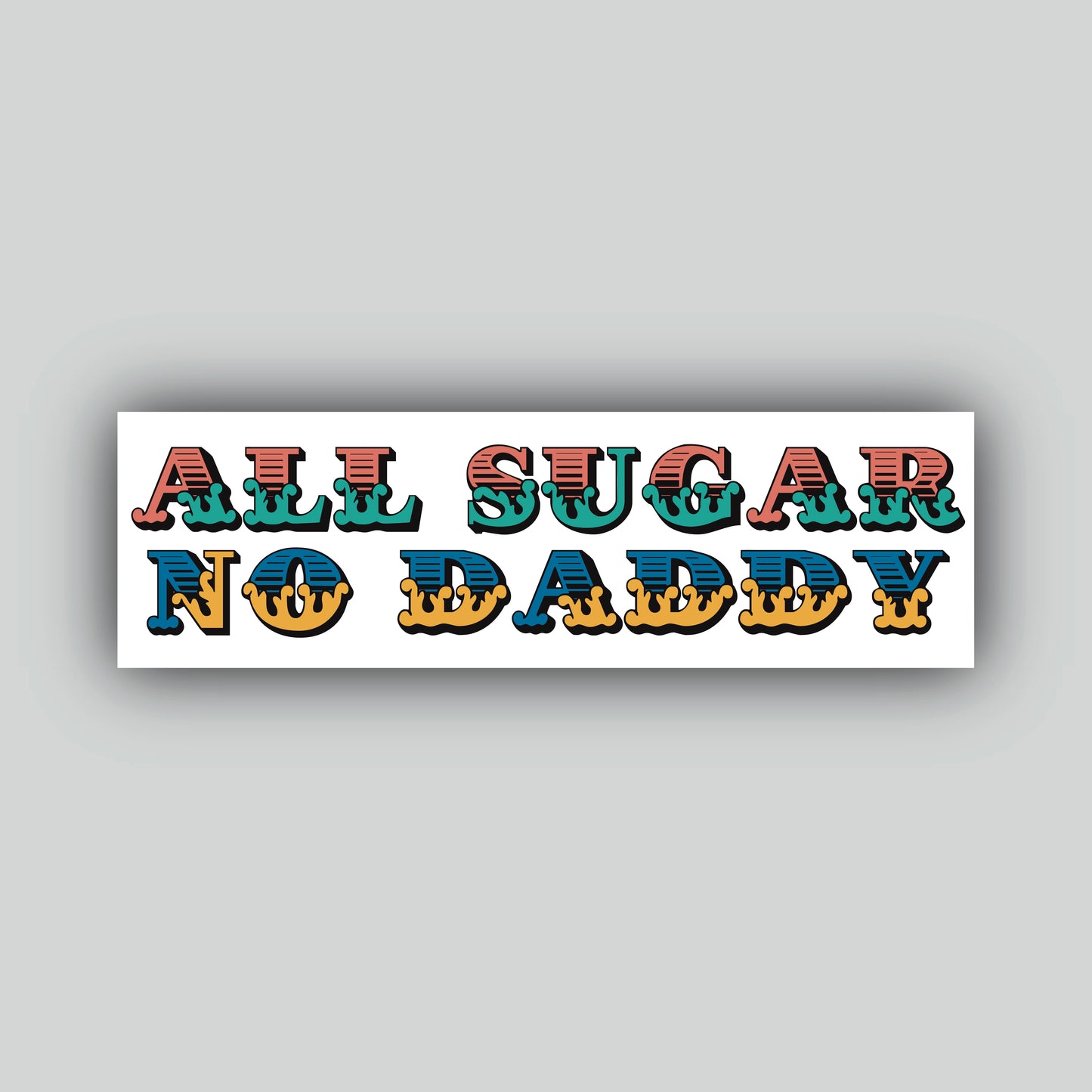 All Sugar No Daddy Sticker