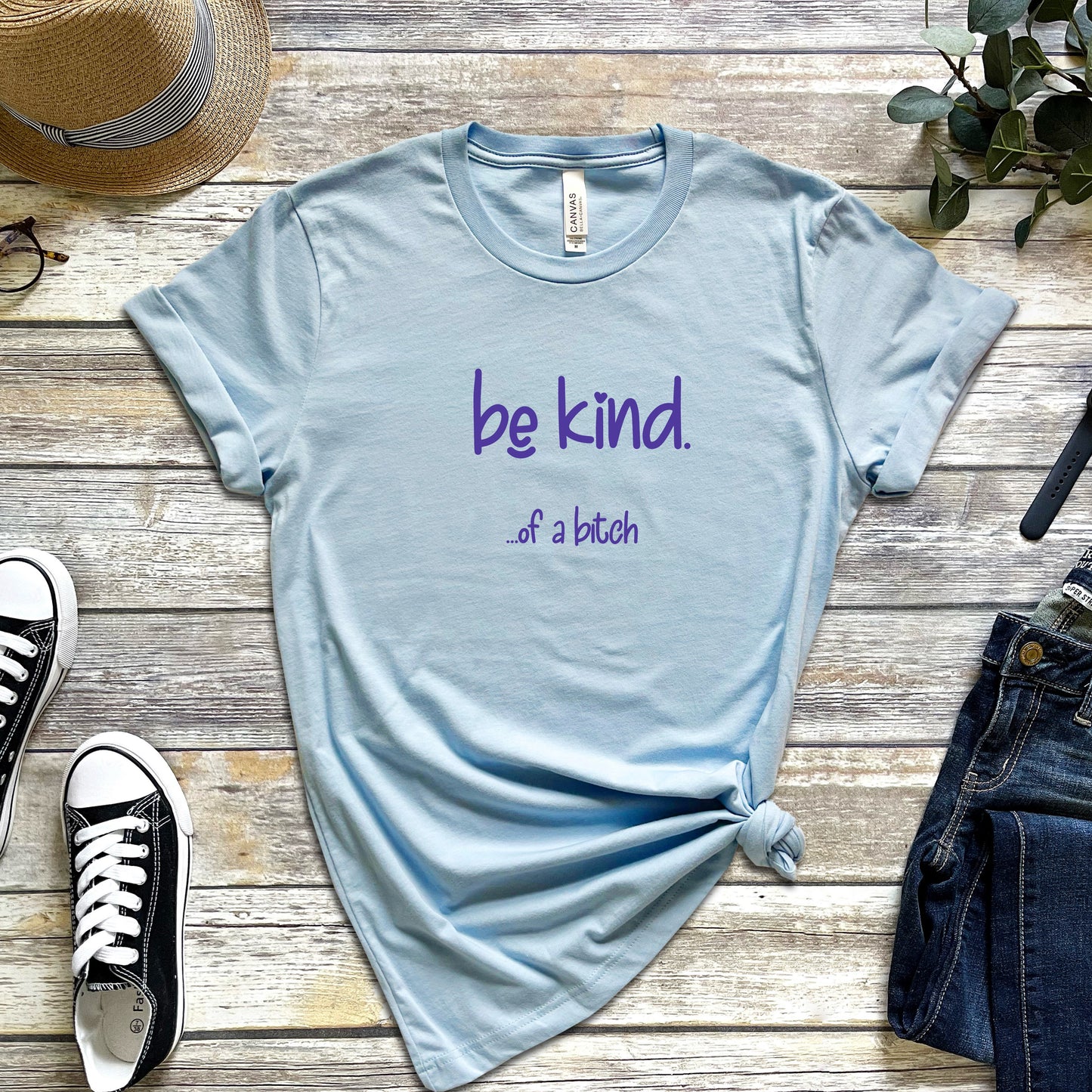 Be Kind... of a Bitch T-Shirt