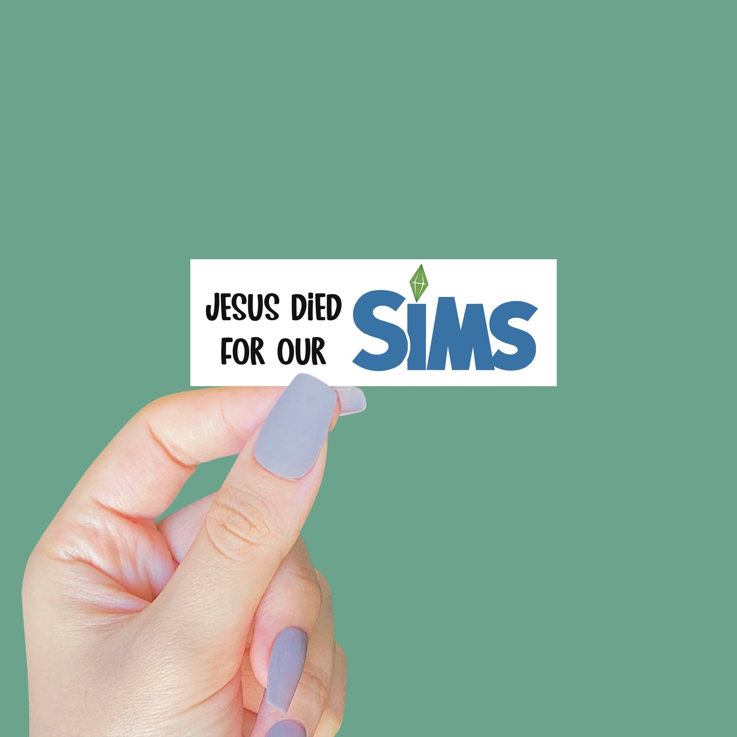 Jesus Died For Our SIMS Sticker