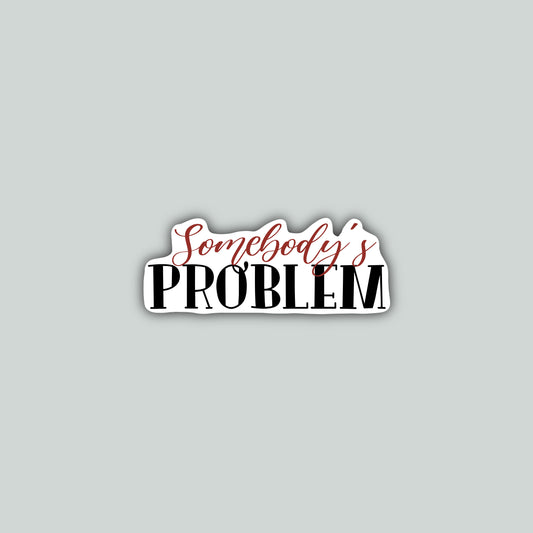 Sombody's Problem Wallen Sticker