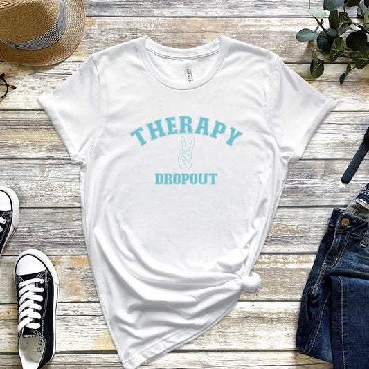 Therapy Dropout T-Shirt