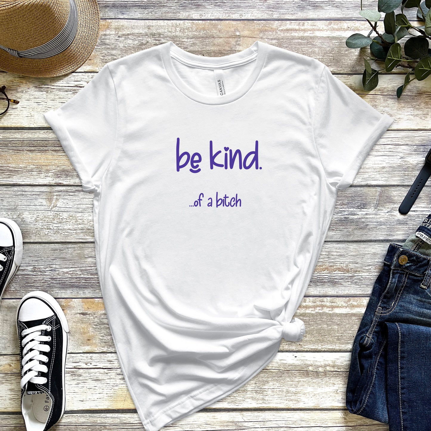 Be Kind... of a Bitch T-Shirt