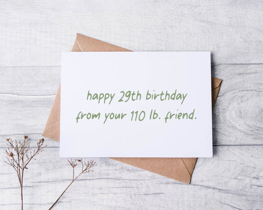 Happy 29th Birthday From Your 110lb Friend Greeting Card