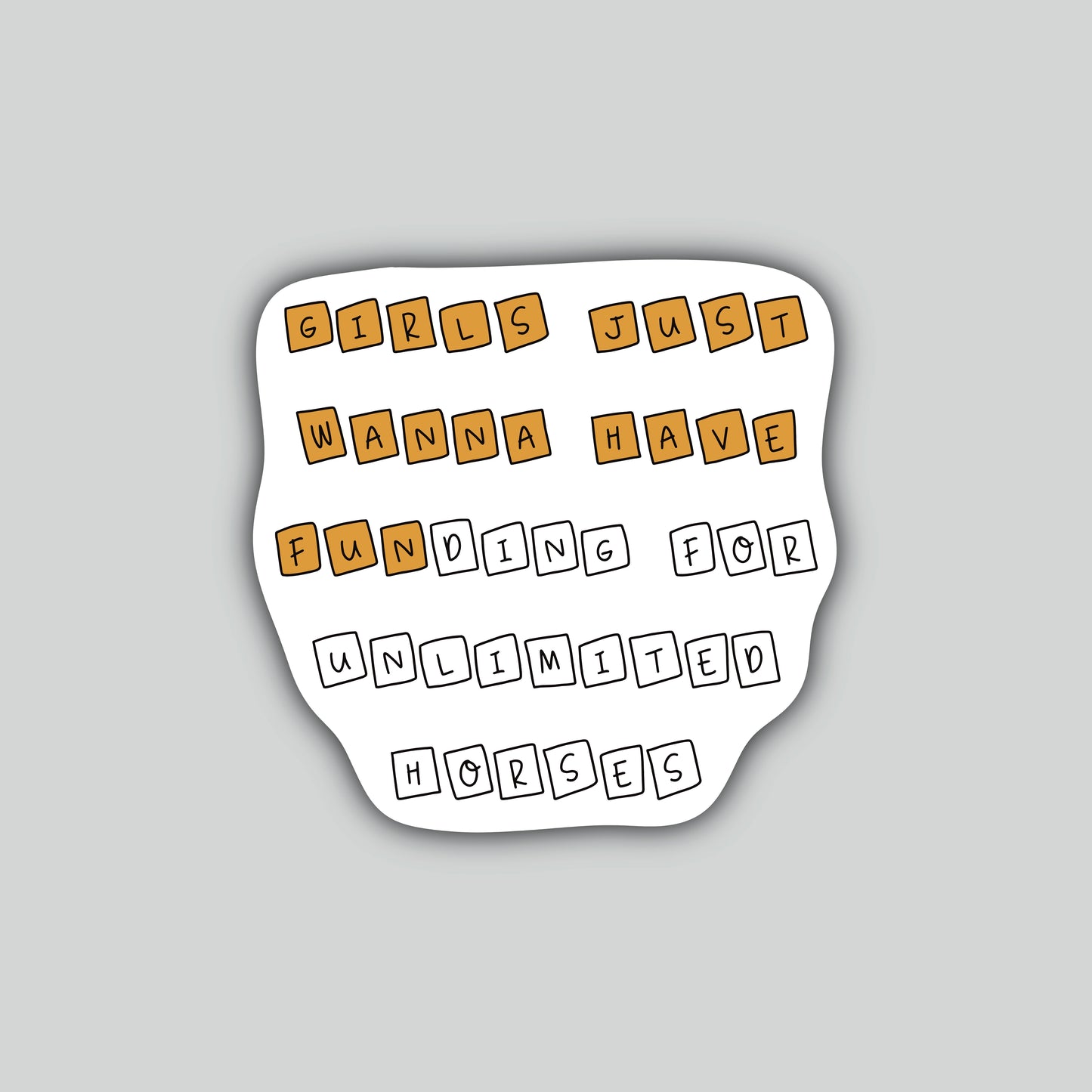Girls Just Wanna Have Funding for Unlimited Horses Sticker