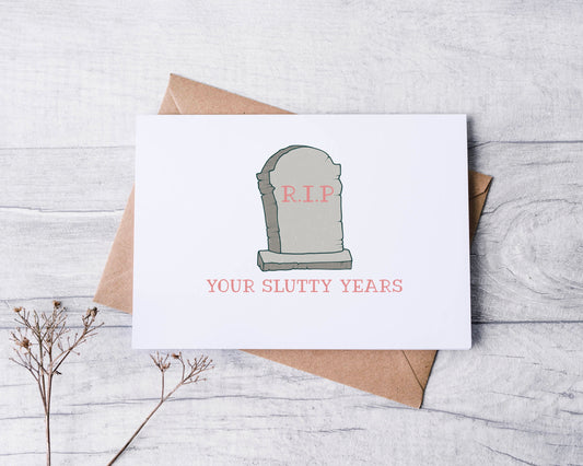 RIP Your Slutty Years Greeting Card