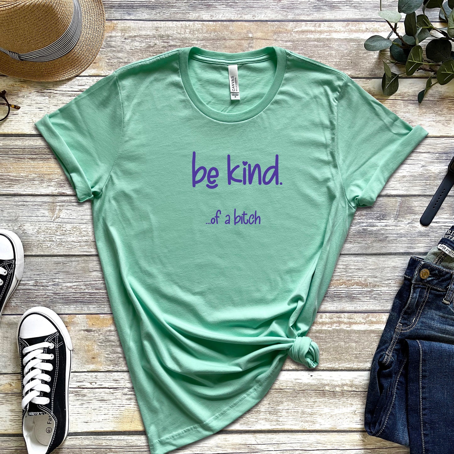 Be Kind... of a Bitch T-Shirt