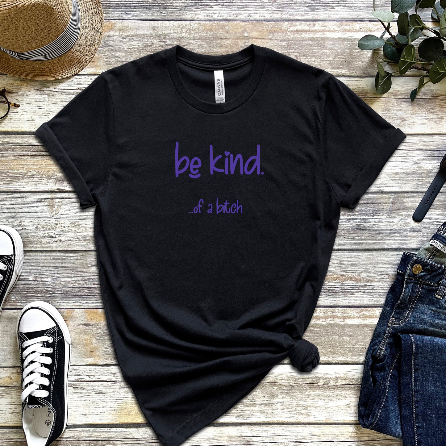 Be Kind... of a Bitch T-Shirt